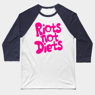 Riots Not Diets - Feminist Typographic Design Baseball T-Shirt